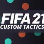 FIFA 21 migliori tattiche personalizzate, formazioni e istruzioni per i giocatori
